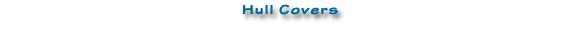 Hull Covers Subhead