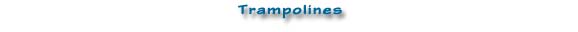 Tramolines Subheader